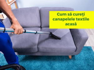 Cum să cureți canapelele textile acasă