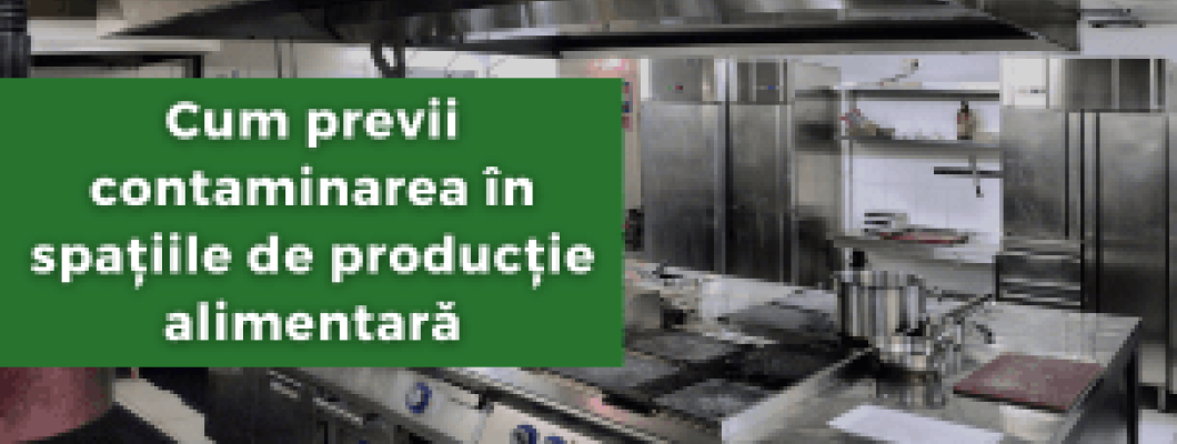 Cum previi contaminarea în spațiile de producție alimentară