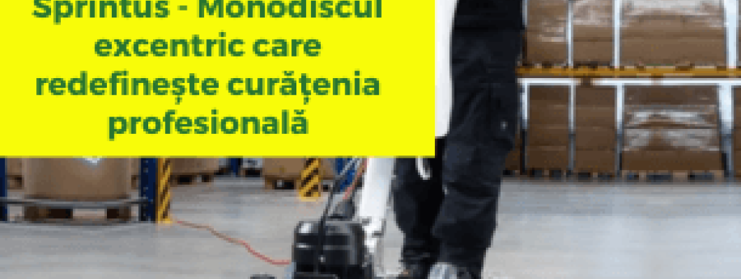 Titan Square de la Sprintus - Monodiscul excentric care redefinește curățenia profesională