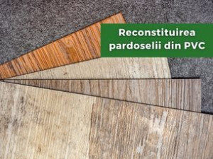 Reconstituirea pardoselii din PVC